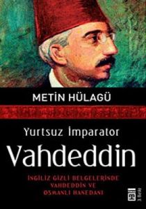 Yurtsuz İmparator Vahdeddin                                                                                                                                                                                                                                    