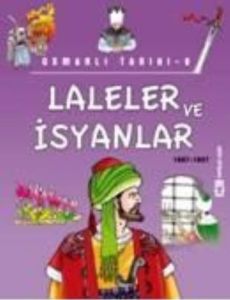 Laleler ve İsyanlar 1687-1807                                                                                                                                                                                                                                  