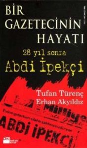 Bir Gazetecinin Hayatı 28 Yıl Sonra Abdi İpekçi                                                                                                                                                                                                                