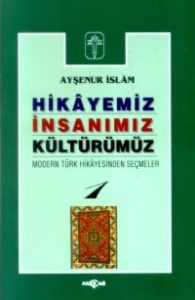 Hikayeniz, İnsanımız, Kültürümüz Modern Türk Hikay                                                                                                                                                                                                             