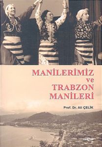 Manilerimiz ve Trabzon Manileri                                                                                                                                                                                                                                