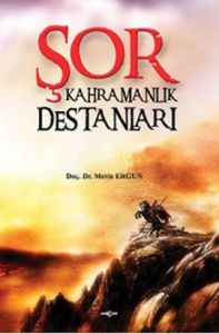 Şor Kahramanlık Destanları                                                                                                                                                                                                                                     