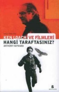 Ken Loach ve Filmleri: Hangi Taraftasınız?                                                                                                                                                                                                                     