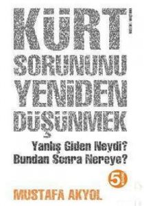 Kürt Sorununu Yeniden Düşünmek Yanlış Giden Neydi?                                                                                                                                                                                                             