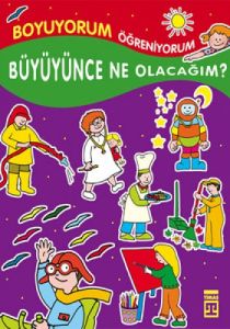 Boyuyorum Öğreniyorum - Büyüyünce Ne Olacağım?                                                                                                                                                                                                                 