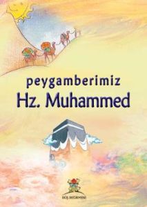 Peygamberimiz Hz. Muhammed                                                                                                                                                                                                                                     