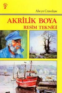 Akrilik Boya Resim Tekniği                                                                                                                                                                                                                                     