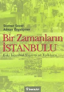 Bir Zamanların İstanbulu                                                                                                                                                                                                                                       