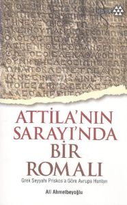 Atilla’nın Sarayı’nda Bir Romalı                                                                                                                                                                                                                               