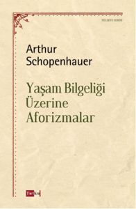 Yaşam Bilgeliği Üzerine Aforizmalar                                                                                                                                                                                                                            