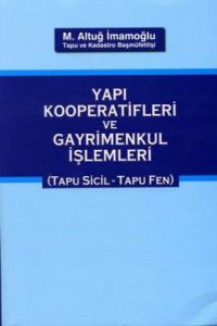 Yapı Kooperatifleri ve Gayrimenkul İşlemleri                                                                                                                                                                                                                   