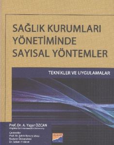 Sağlık Kurumları Yönetiminde Sayısal Yöntemler                                                                                                                                                                                                                 