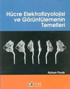 Hücre Elektrofizyolojisi ve Görüntülemenin Temelle                                                                                                                                                                                                             