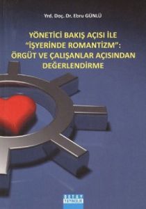 Yönetici Bakış Açısı ile İş Yerinde Romantizm: Örg                                                                                                                                                                                                             