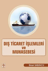 Dış Ticaret İşlemleri ve Muhasebesi                                                                                                                                                                                                                            