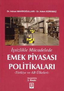 İşsizlikle Mücadelede Emek Piyasası Politikaları                                                                                                                                                                                                               