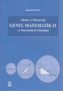 İşletme ve İktisat İçin Genel Matematik ve Matemat                                                                                                                                                                                                             