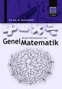 Meslek Yüksekokulları İçin Genel Matematik                                                                                                                                                                                                                     