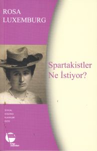 Spartakistler Ne İstiyor?                                                                                                                                                                                                                                      