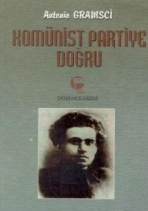 Komünist Partiye Doğru                                                                                                                                                                                                                                         