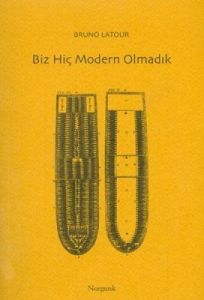 Biz Hiç Modern Olmadık                                                                                                                                                                                                                                         