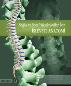 Sağlık ve Spor Yüksekokulları İçin İşlevsel Anatom                                                                                                                                                                                                             