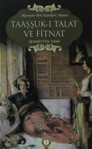 Taaşşuk-ı Talat ve Fitnat                                                                                                                                                                                                                                      