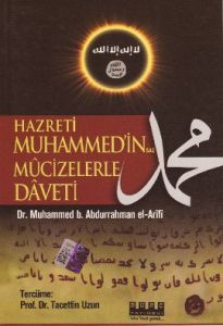 Hz. Muhammed’in (s.a.v.) Mucizelerle Daveti                                                                                                                                                                                                                    