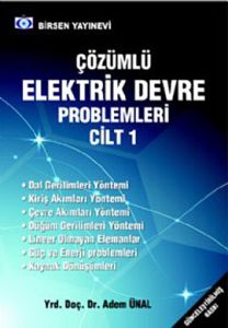 Çözümlü Elektrik Devre Problemleri Cilt: 1                                                                                                                                                                                                                     