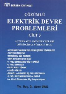 Çözümlü Elektrik Devre Problemleri Cilt: 3                                                                                                                                                                                                                     