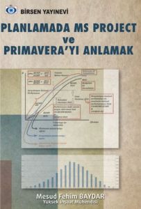 Planlamada MS Project ve Primavera’yı Anlamak                                                                                                                                                                                                                  