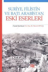 Suriye, Filistin ve Batı Arabistan Eski Eserleri                                                                                                                                                                                                               