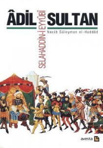 Adil Sultan Selahaddi-i Eyyübi                                                                                                                                                                                                                                 