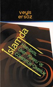 İslamda Hak-Batıl Ümit-Korku ve Cömertlik-Cimrilik                                                                                                                                                                                                             