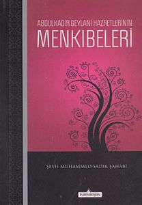 Abdulkadir Geylani Hazretlerinin Menkıbeleri                                                                                                                                                                                                                   