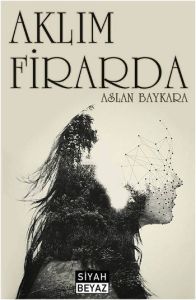 Aklım Firarda                                                                                                                                                                                                                                                  