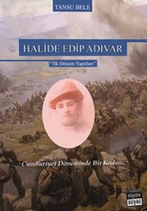 Halide Edip Adıvar                                                                                                                                                                                                                                             