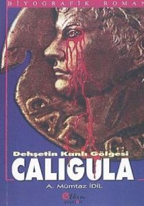 Dehşetin Kanlı Gölgesi Caligula                                                                                                                                                                                                                                