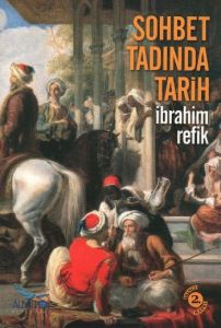 Sohbet Tadında Tarih                                                                                                                                                                                                                                           