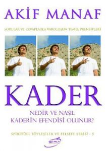 Kader Nedir ve Nasıl Kaderin Efendisi Olunur?                                                                                                                                                                                                                  