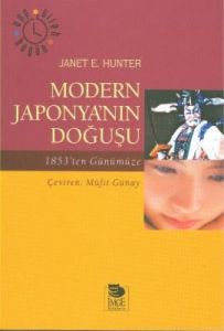 Modern Japonya’nın Doğuşu 1853’ten Günümüze                                                                                                                                                                                                                    