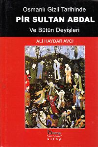 Osmanlı Gizli Tarihinde Pir Sultan Abdal ve Bütün                                                                                                                                                                                                              