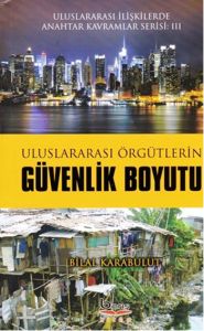 Uluslararası Örgütlerin Güvenlik Boyutu                                                                                                                                                                                                                        