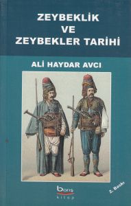 Zeybeklik ve Zeybekler Tarihi                                                                                                                                                                                                                                  