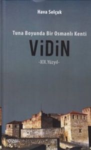 Tuna Boyunda Bir Osmanlı Kenti: Vidin                                                                                                                                                                                                                          