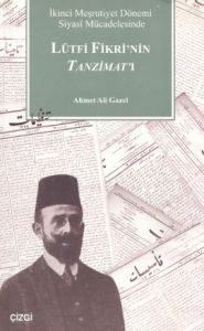 İkinci Meşrutiyet Dönemi Siyasi Mücadelesinde Lütf                                                                                                                                                                                                             