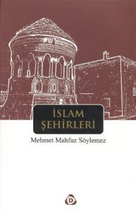 İslam Şehirleri                                                                                                                                                                                                                                                