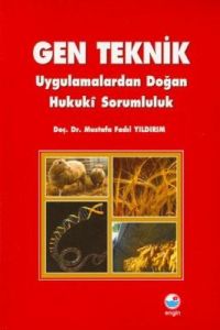 Gen Teknik - Uygulamalardan Doğan Hukuki Sorumlulu                                                                                                                                                                                                             