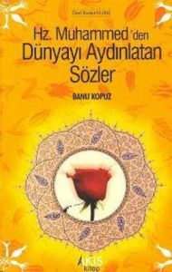 Hz. Muhammed’den Dünyayı Aydınlatan Sözler                                                                                                                                                                                                                     