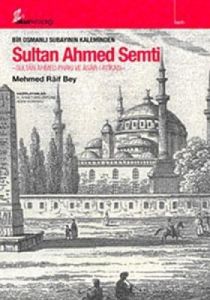 Bir Osmanlı Subayının Kaleminden Sultan Ahmed Semt                                                                                                                                                                                                             